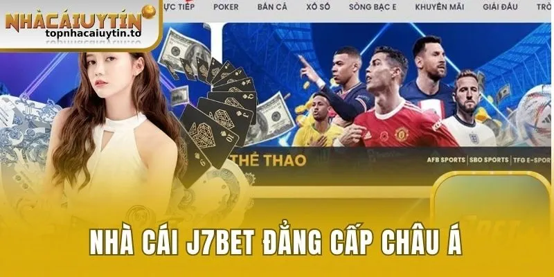 Tổng quan nhà cái J7bet đẳng cấp